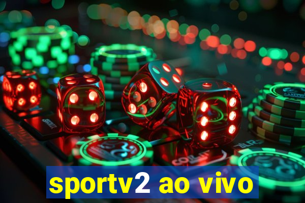 sportv2 ao vivo